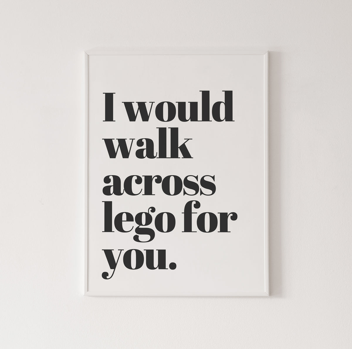 I would walk across Lego for you print, romantic wall art, typographic ...