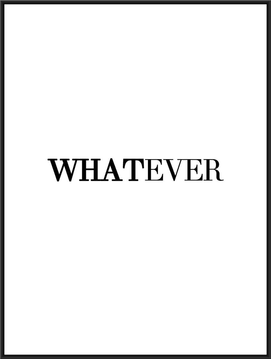 Whatever print, typographic poster, whatever typography print, modern ...